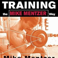 ^Epub^ High-Intensity Training the Mike Mentzer Way -  Mike Mentzer (Author),  [Full_PDF]