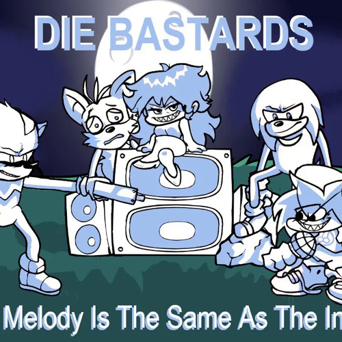 Die Bastards But If The Melody Is The Same As The Instrumental🎶(Die Bastards BITMITSATI Cover)
