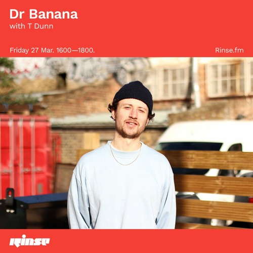Dr Banana with T Dunn - 27 March 2020