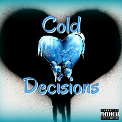 Cold Decisions (ft. Halo Smokez)