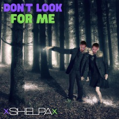 Don't Look For Me