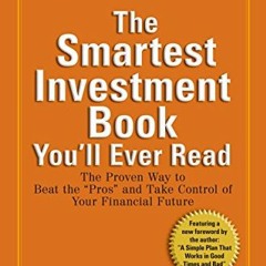 [READ] EPUB KINDLE PDF EBOOK The Smartest Investment Book You'll Ever Read: The Prove