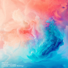 Man Cub - Imposter (feat. TheGraysonProject) (WANDAI Bootleg)