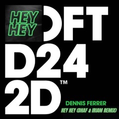 Hey Hey (DHAF Remix) - Dennis Ferrer