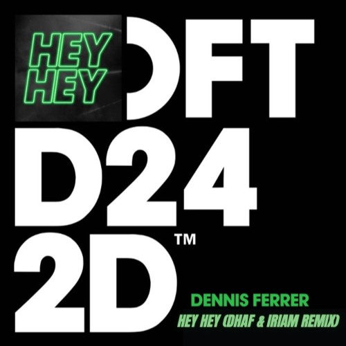 Hey Hey (DHAF Remix) - Dennis Ferrer