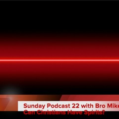 Sunday Podcast 22 with Bro Mike 0222623