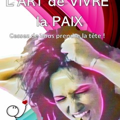 L'art de vivre La Paix: Cessez de vous prendre la tête ! (French Edition)  télécharger gratuitement en format PDF du livre - fBIXmO5Skv