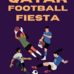 [FREE] EBOOK 📘 The 2022 Qatar Football Fiesta: A Recap of the FIFA World Cup and How