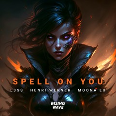 L3ss, Henri Werner - Spell On You (ft. Moona Lu)