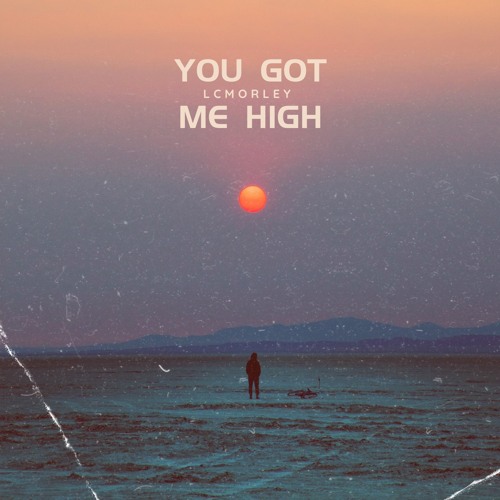 You Got Me High