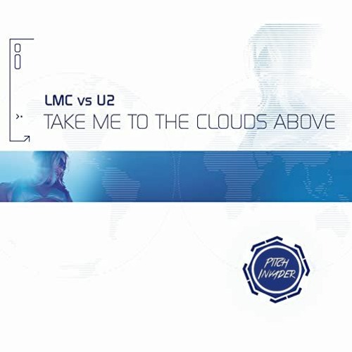 LMC vs U2 - Take Me To The Clouds Above (Pitch Invader Remix)