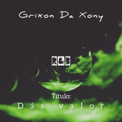 Grixon Da Xony -  Dás Valor