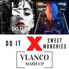 Do It X Sweet Munchies(VLANCO Mashup) - Ilkay Sencan X Cat Dealers, Flakke