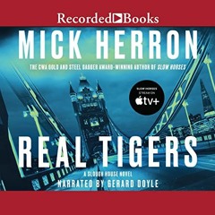 DOWNLOAD EBOOK 📖 Real Tigers by  Mick Herron,Gerard Doyle,Recorded Books [EPUB KINDL