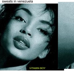 sweats en venezuela (sade- is it a crime x vitamin boy remix)