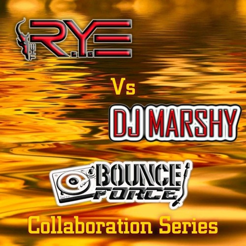 Bounce Force Collaboration Series - The R.Y.E Vs Marshy