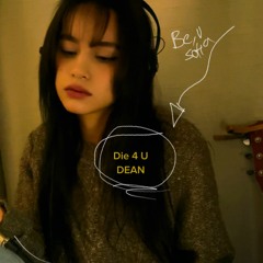 Die 4 U - DEAN / Cover by BE;U Sofia