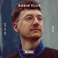 XLR8R Podcast 852: Robin Flux