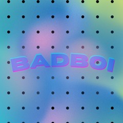 BADBOI