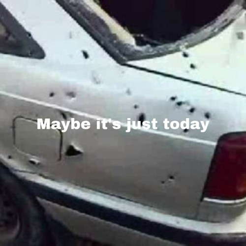 Maybe It's Just Today (prod. Skychaser)