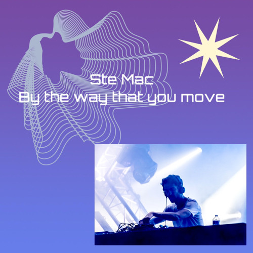Ste Mac - By The Way That You Move