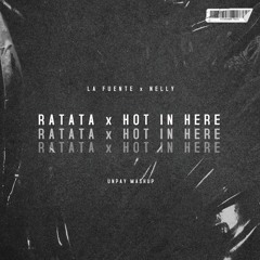 La Fuente vs. Nelly - Ratata x Hoț in Here (UNPAY MASHUP)