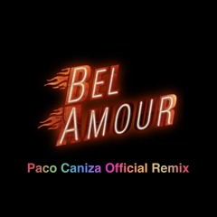 Bel Amour - Bel Amour (Paco Caniza Remix)(Official)©® BEL AMOUR