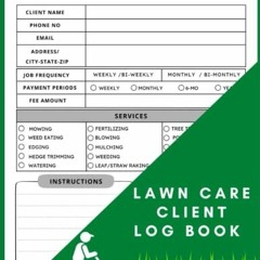 READ [KINDLE PDF EBOOK EPUB] Lawn Care Client Log Book: Simple Lawn Mowing And Landsc