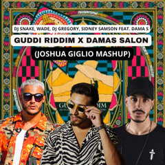 Dj Snake, Wade, DJ Gregory, Sidney Samson  - Guddi Riddim (Joshua Giglio Mashup) FLTR FR CPY