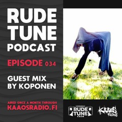 Rude Tune Podcast 034 - Guestmix  by Koponen