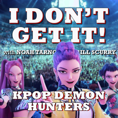 I Don't Get It: KPop Demon Hunters