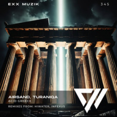 Airsand, TuraniQa - Acid Greece (HIWATER Remix)