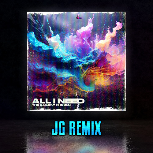 All I Need (JG Remix) (Remix Comp)