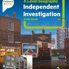 EBOOK (READ) A level Geography Independent Investigation: A Practical Guide (Fie