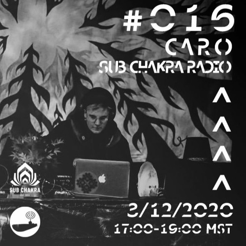 Caro - Sub Chakra Radio [SubFM] - 018