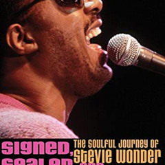 [GET] EPUB 💝 Signed, Sealed, and Delivered: The Soulful Journey of Stevie Wonder by