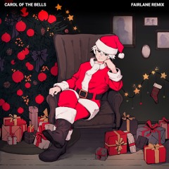 Carol of the Bells (Fairlane remix)