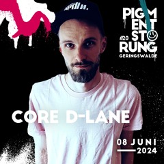 Core D-Lane @ Pigmentstörung #20 (08.06.2024)