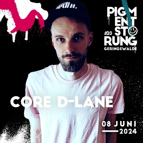 Core D-Lane @ Pigmentstörung #20 (08.06.2024)