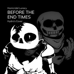 HOMICIDAL LUNACY: Before the End Times