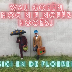 Wau Goeën Nog Nie Noeër Hooësj