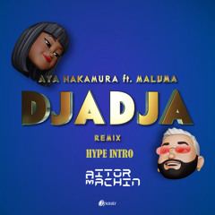🔥AYA NAKAMURA feat. MALUMA – DJADJA Remix (Aitor Machín HYPE INTRO) [DESCARGA GRATIS]🔥