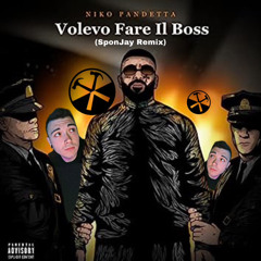 Niko Pandetta - Volevo Fare Il Boss (SponJay Remix)