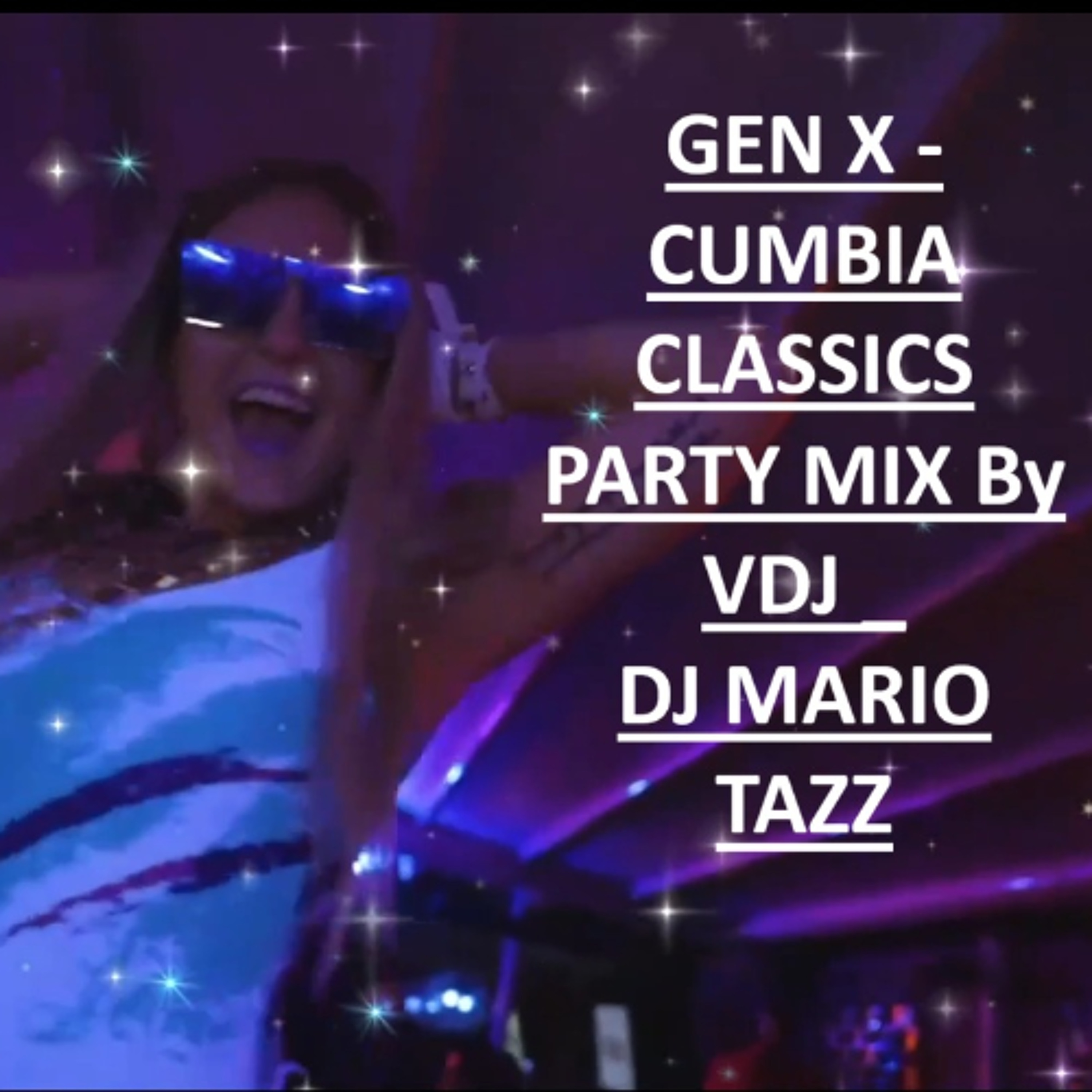 GEN X - CUMBIA CLASSICS PARTY MIX By VDJ _DJ MARIO TAZZ (vimeo for video mix) episode artwork
