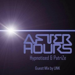 AfteHours Hosted By Hypnotised - Guest Mix By UNK [AH DIGITAL]