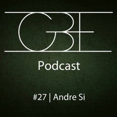 GBE Podcast #27: Andre Si