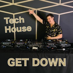 Tech House Get Down Mix