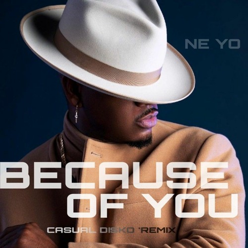 Stream Ne Yo - Because Of You (Casual Disko Remix) by DA VINC records |  Listen online for free on SoundCloud