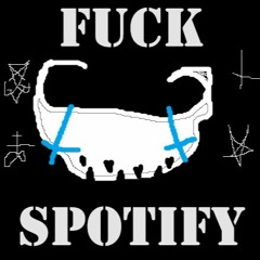 Fuck Spotify // [prod.IMSTILLWIRED]