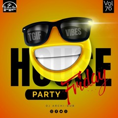 HOUSE PARTY FRIDAYS | VOL 76 |HIP HOP & TRAP, REGGAETON| INSTAGRAM @DJ_ARCHI-DUB  (Clean)